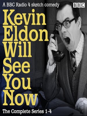 cover image of Kevin Eldon Will See You Now: The Complete Series 1-4